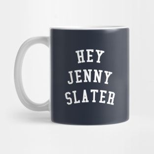 Hey Jenny Slater Mug